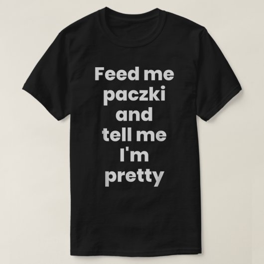 Feed Me Paczki, Funny Paczki Day 2023 Poolse Donut T-shirt (Design voorkant)