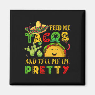 Feed Me Taco Tell Shirt Cinco de Mayo Funny Magneet