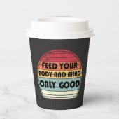 Feed your body and mind only good: motivatie papieren bekers (Achterkant)