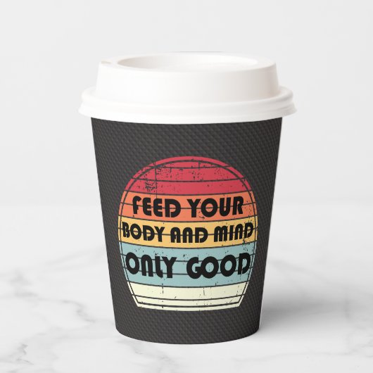 Feed your body and mind only good: motivatie papieren bekers (Achterkant)