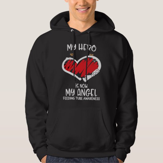 Feeding Tube Awareness Remembrance Hero is now My  Hoodie (Voorkant)