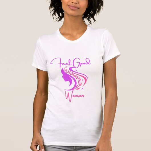 Feel Good Woman T-Shirt (Voorkant)