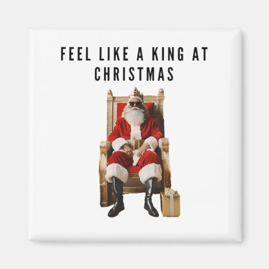 Feel like a true king at Christmas magnet (Voorkant)