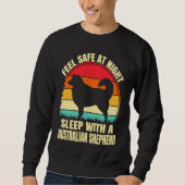 Feel Safe at Night Sleep With an Australian Shephe Trui (Voorkant)