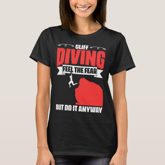 Feel The Fear Cliff Diving Extreme Jumping Cliff D T-shirt (Voorkant)