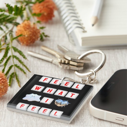 Feel What I Feel Sleutelhanger (Voorkant Rechts)