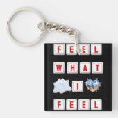 Feel What I Feel Sleutelhanger (voorkant)