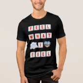 Feel What I Feel Tri-Blend Shirt (Voorkant)