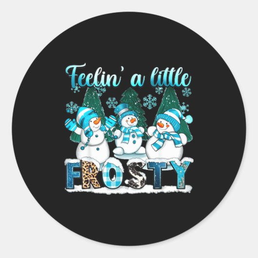 Feelin A Little Frosty Cute Snowman Winter Christm Ronde Sticker (Voorkant)