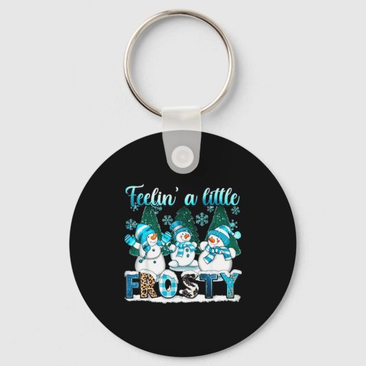 Feelin A Little Frosty Cute Snowman Winter Christm Sleutelhanger (Voorkant)