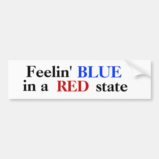 Feelin' BLUE in een RED state Bumpersticker (Voorkant)
