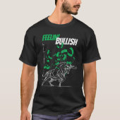 Feelin Bullish Stock Market Bull Forex Trading T-shirt (Voorkant)