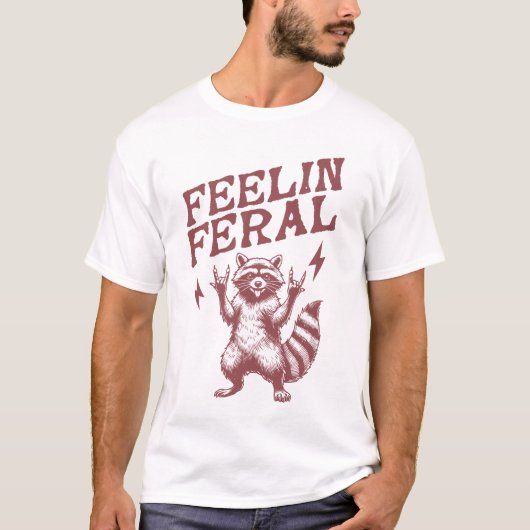 Feelin Feral Funny Raccoon Meme gezegde T-shirt (Voorkant)