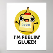 Feelin Glued Funny Glue Pun Poster (Voorkant)