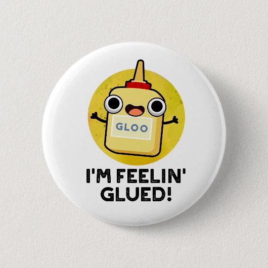 Feelin Glued Funny Glue Pun Ronde Button 5,7 Cm (Voorkant)
