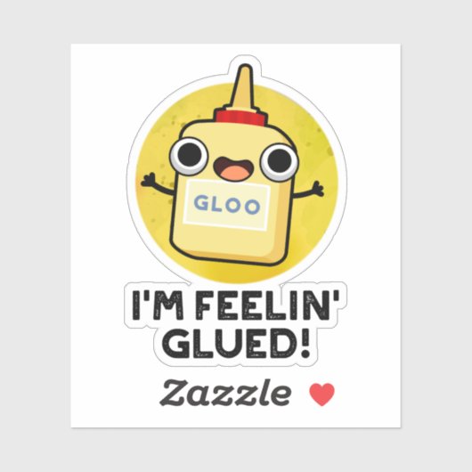 Feelin Glued Funny Glue Pun Sticker (Vel)