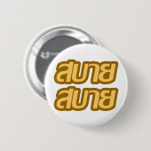 Feelin' Good ☺ Sabai Sabai in de Thaise ☺ Ronde Button 5,7 Cm (Voorkant /achterkant)