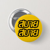 Feelin' Good ☺ Sabai Sabai in de Thaise ☺ Ronde Button 5,7 Cm (Voorkant /achterkant)