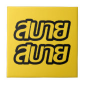 Feelin' Good ☺ Sabai Sabai in de Thaise ☺ Tegeltje (Voorkant)