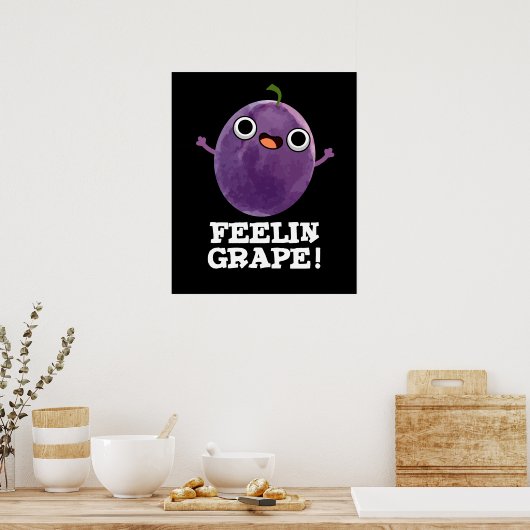 Feelin Grape Funny Fruit Pun Dark BG Poster (Keuken)