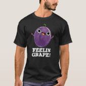 Feelin Grape Funny Fruit Pun Dark BG T-shirt (Voorkant)