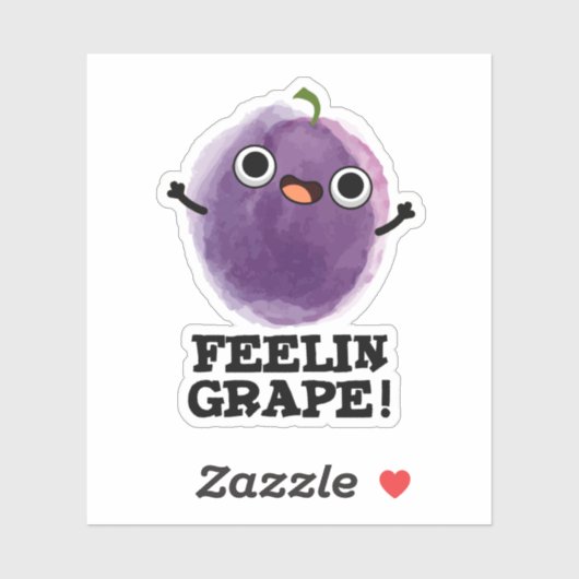 Feelin Grape Funny Fruit Pun Sticker (Vel)
