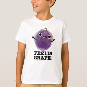 Feelin Grape Funny Fruit Pun T-shirt