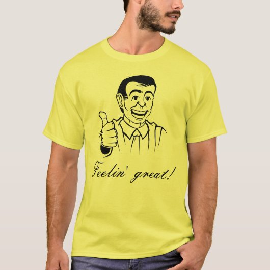 Feelin' Great Shirt (Voorkant)