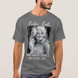Feelin Leuk Misschien Whoop Joleneslater IDK 1 T-shirt