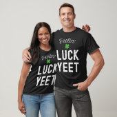 FEELIN LUCK YEET ST PATRICK S DAY LUCKY IRISH PATR T-SHIRT (Unisex)