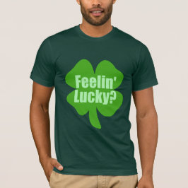 Feelin' Lucky? Funny Irish T-shirt