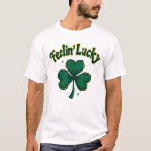 Feelin' Lucky Shamrock St. Patrick's Day T-shirt (Voorkant)