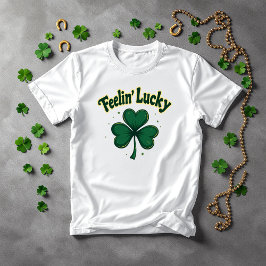 Feelin' Lucky Shamrock St. Patrick's Day T-shirt