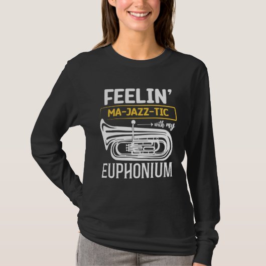 Feelin MA JAZZ TIC with my   Euphonium T-shirt (Voorkant)