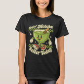 Feelin’ Matcha Better Today Kawaii Cute Boba Bubbl T-shirt (Voorkant)
