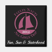 "Feelin Nauti" Girl's Trip Personalized Magneet (Voorkant)
