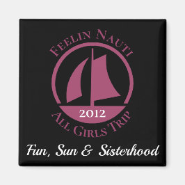 "Feelin Nauti" Girl's Trip Personalized Magneet