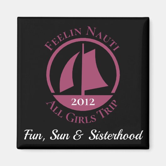 "Feelin Nauti" Girl's Trip Personalized Magneet (Voorkant)