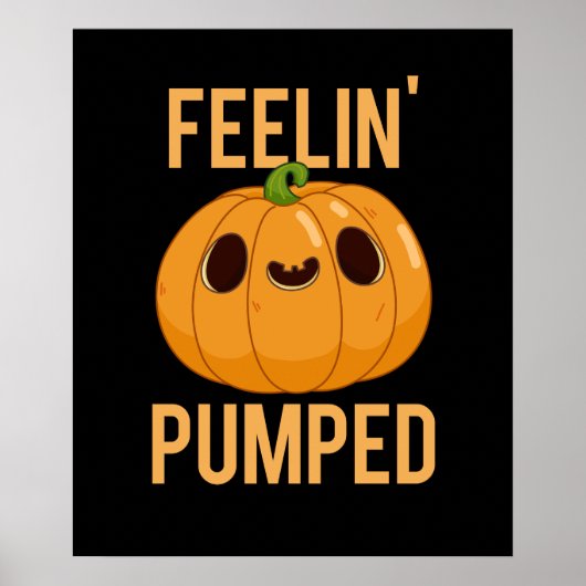 Feelin Pumped Funny Pumpkin Pun Dark BG Poster (Voorkant)