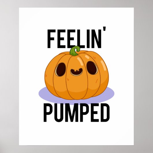 Feelin Pumped Funny Pumpkin Pun Poster (Voorkant)