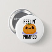 Feelin Pumped Funny Pumpkin Pun Ronde Button 5,7 Cm (Voorkant /achterkant)