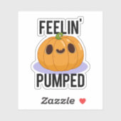 Feelin Pumped Funny Pumpkin Pun Sticker (Vel)
