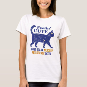 Feelin’ Schattigee Mercury Retrograde Cat T-shirt