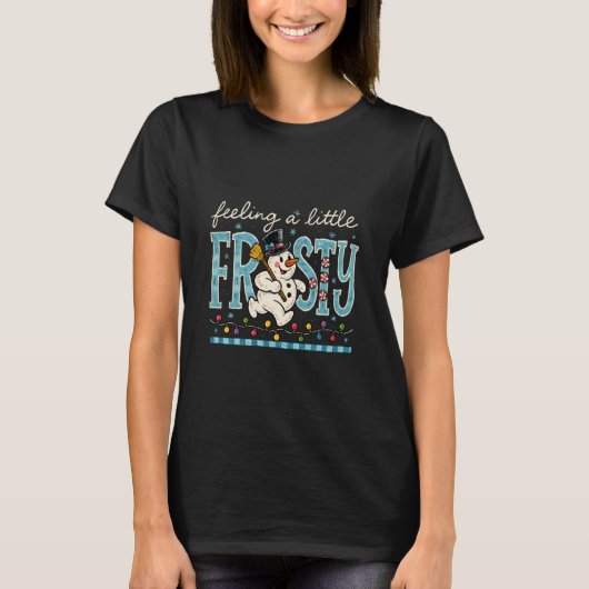 Feeling a Little Frosty Cute Retro Snowman T-shirt (Voorkant)
