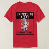 Feeling A Tad Stabby Vandaag Eenhoorn 9 T-shirt (Design voorkant)