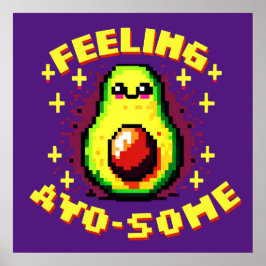 Feeling Avo-Some - Grappig Pixel Art Avocado Desig Poster