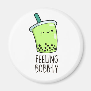 Feeling Bobb-ly Funny Boba Tea Pun Magneet