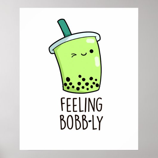 Feeling Bobb-ly Funny Boba Tea Pun Poster (Voorkant)