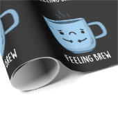 Feeling Brew Funny Sad Coffee Pun Dark BG Cadeaupapier (Rol Hoek)