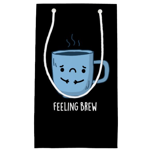 Feeling Brew Funny Sad Coffee Pun Dark BG Klein Cadeauzakje (Voorkant)